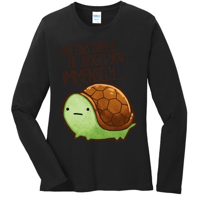 This Turtle.. He Judges You. Ladies Long Sleeve Shirt