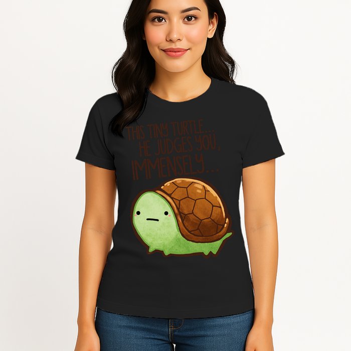 This Turtle.. He Judges You. Womens T-Shirt