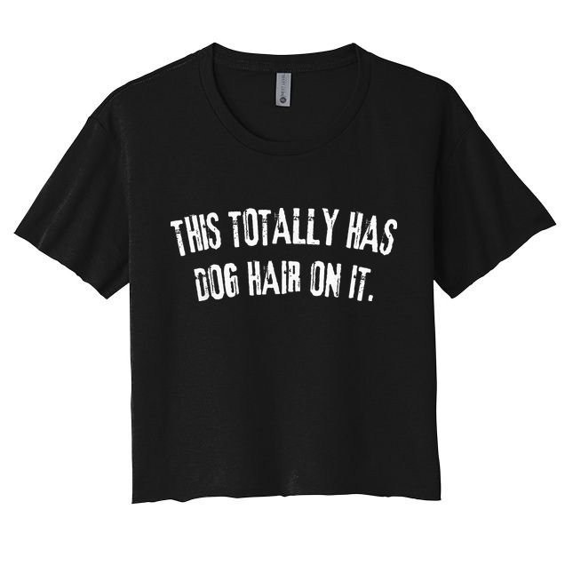 This Totally Has Dog Hair On It Crop Top