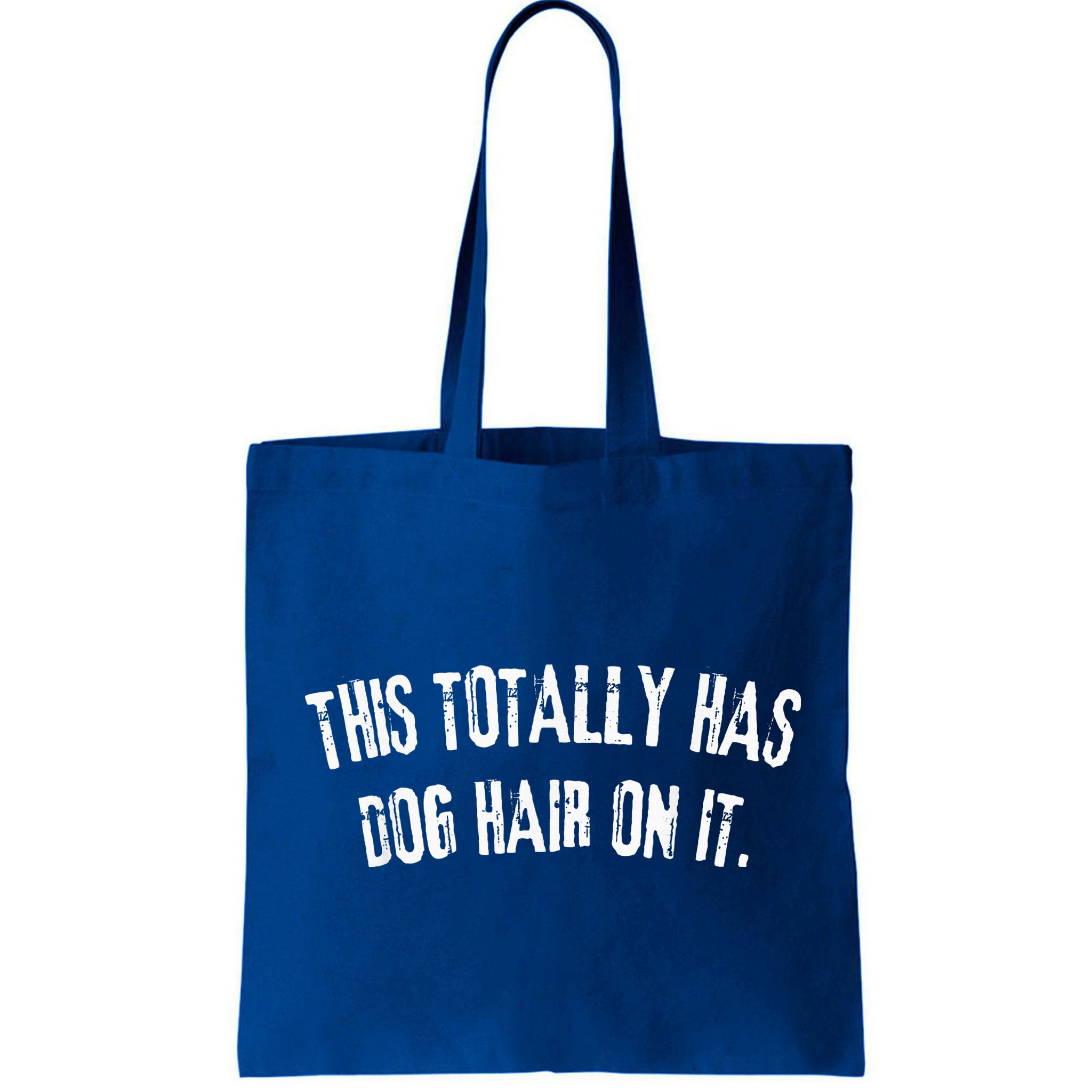 This Totally Has Dog Hair On It Bag