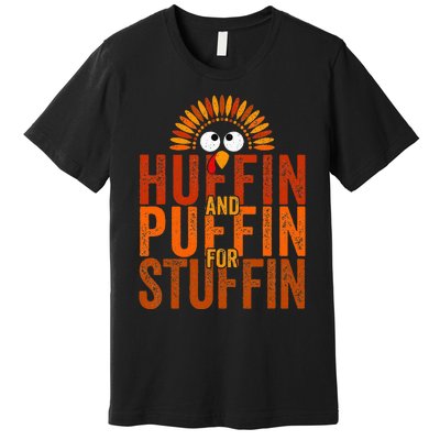 Turkey Trot Huffin And Puffin For Stuffin Premium T-Shirt