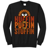 Turkey Trot Huffin And Puffin For Stuffin Tall Sweatshirt