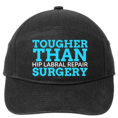 TOUGHER THAN HIP LABRAL REPAIR SURGERY 7-Panel Snapback Hat