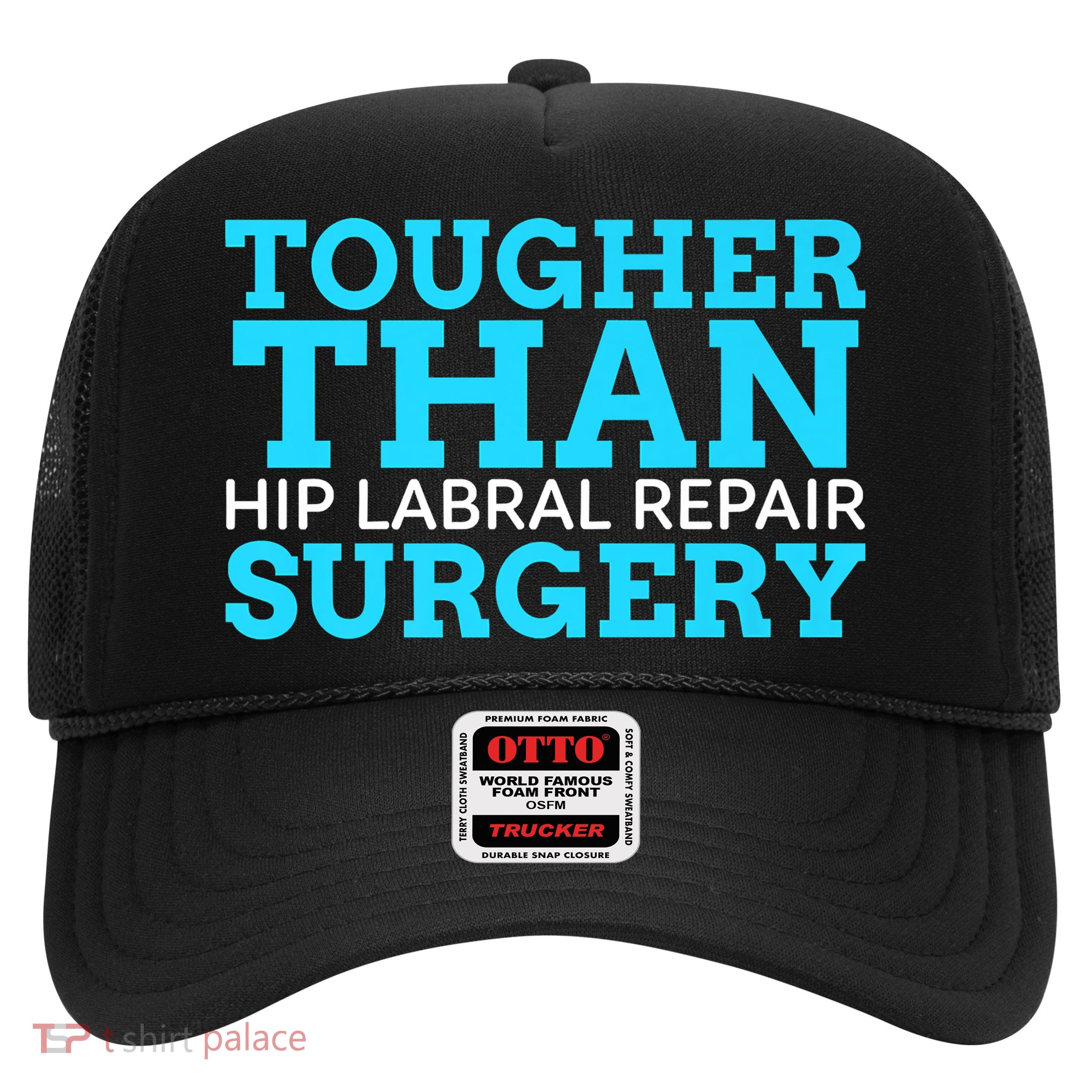TOUGHER THAN HIP LABRAL REPAIR SURGERY Trucker Hat