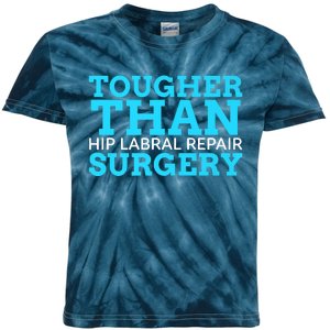 TOUGHER THAN HIP LABRAL REPAIR SURGERY Kids Tie-Dye T-Shirt