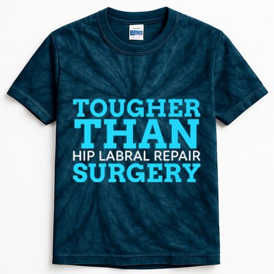 TOUGHER THAN HIP LABRAL REPAIR SURGERY Kids Tie-Dye T-Shirt