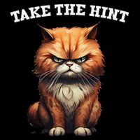 Take The Hint Sarcastic Slogan Funny Cat Unsociable Ignorant 16 in Basic Backpack