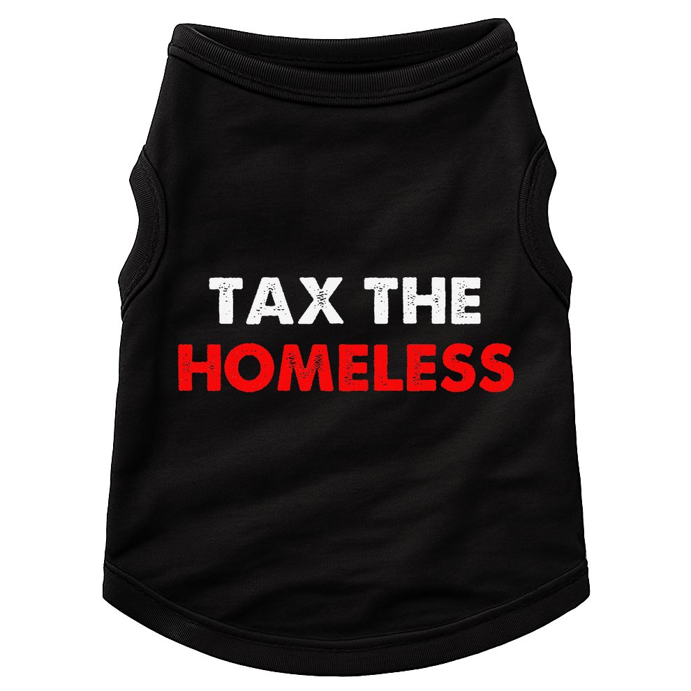 Tax The Homeless Apparel Doggie Tank