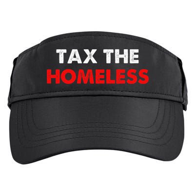 Tax The Homeless Apparel Adult Drive Performance Visor