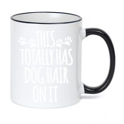 This Totally Has Dog Hair On It I Love My Dog Great Gift 11oz Black Color Changing Mug