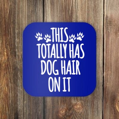 This Totally Has Dog Hair On It I Love My Dog Great Gift Coaster