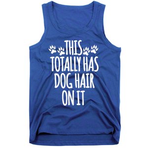 This Totally Has Dog Hair On It I Love My Dog Great Gift Tank Top