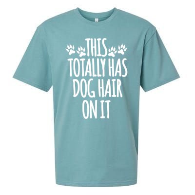 This Totally Has Dog Hair On It I Love My Dog Great Gift Sueded Cloud Jersey T-Shirt