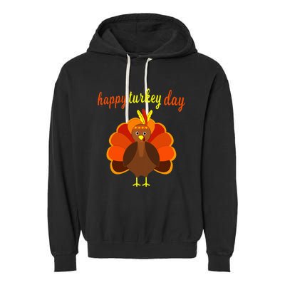 Thanksgiving Turkey Happy Turkey Day Garment-Dyed Fleece Hoodie