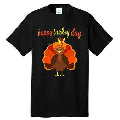 Thanksgiving Turkey Happy Turkey Day Tall T-Shirt