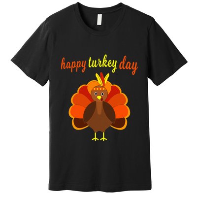 Thanksgiving Turkey Happy Turkey Day Premium T-Shirt