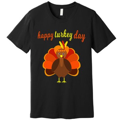 Thanksgiving Turkey Happy Turkey Day Premium T-Shirt