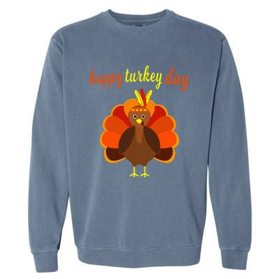 Thanksgiving Turkey Happy Turkey Day Garment-Dyed Sweatshirt