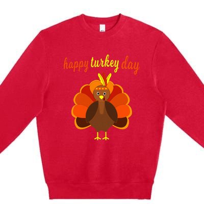 Thanksgiving Turkey Happy Turkey Day Premium Crewneck Sweatshirt