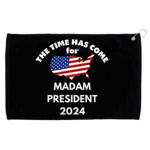 The Time Has Come For Madam President 2024 Grommeted Golf Towel