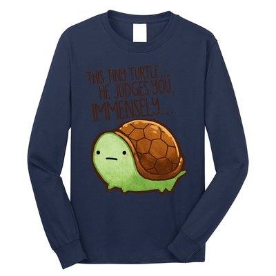 This Turtle.. He Judges You. Long Sleeve Shirt