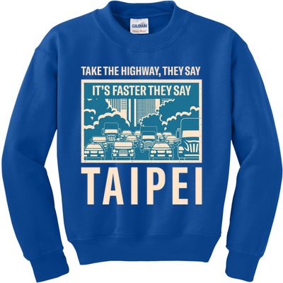 Take The Highway Taipei Coworker Taiwan Colleague Traffic Meaningful Gift Kids Sweatshirt