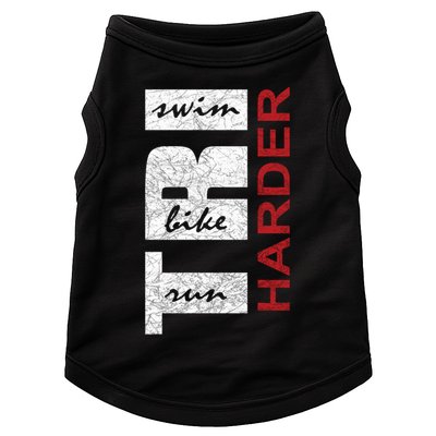 Triathletes Tri Harder Swim Bike Run Triathlon Inspired Cool Gift Doggie Tank