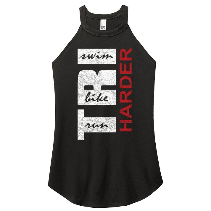 Triathletes Tri Harder Swim Bike Run Triathlon Inspired Cool Gift Women's Perfect Tri Rocker Tank