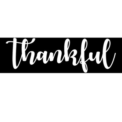 Thankful Bumper Sticker