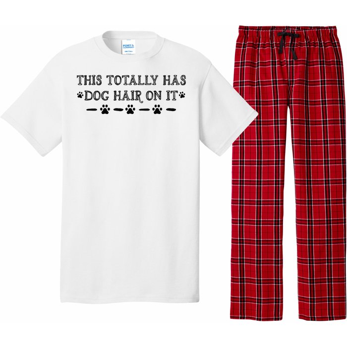 This Totally Has Dog Hair On It Dog Lover Dog Quote Pajama Set