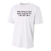 This Totally Has Dog Hair On It Dog Lover Dog Quote Youth Performance Sprint T-Shirt