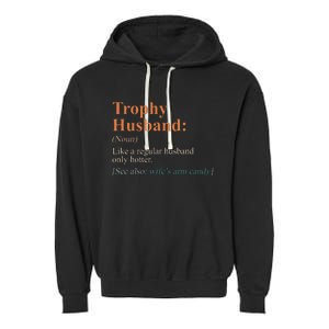 Trophy That Husband Definition Funny Husband Anniversary Garment-Dyed Fleece Hoodie