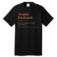 Trophy That Husband Definition Funny Husband Anniversary Tall T-Shirt