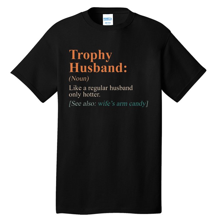 Trophy That Husband Definition Funny Husband Anniversary Tall T-Shirt