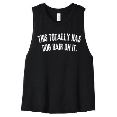 This Totally Has Dog Hair On It Funny Dog Lover Women's Racerback Cropped Tank