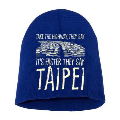 Take The Highway Taipei Trip Taiwan Travel Traffic Memes Cute Gift Short Acrylic Beanie