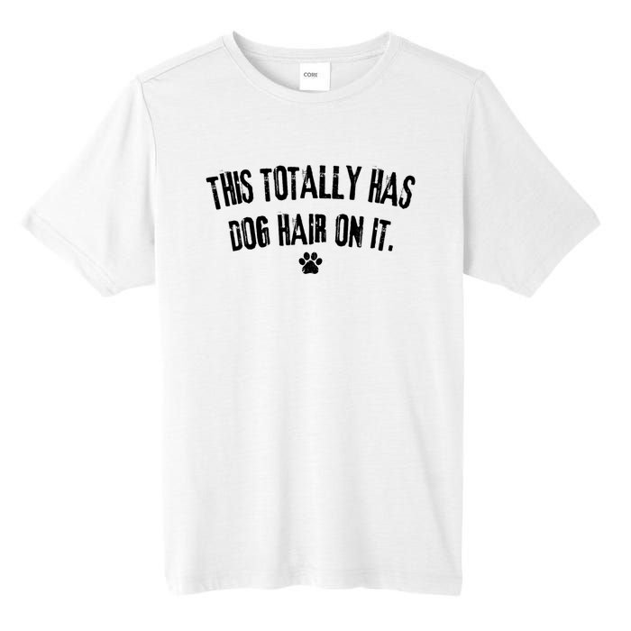 This Totally Has Dog Hair On It Funny Dog Lover Tall Fusion ChromaSoft Performance T-Shirt