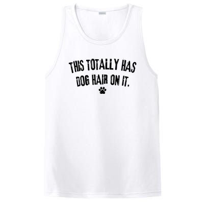 This Totally Has Dog Hair On It Funny Dog Lover PosiCharge Competitor Tank