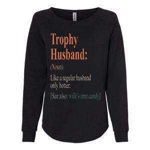 Trophy That Husband Definition Funny Husband Anniversary Womens California Wash Sweatshirt