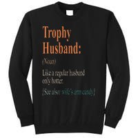 Trophy That Husband Definition Funny Husband Anniversary Tall Sweatshirt