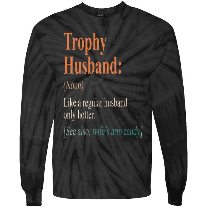 Trophy That Husband Definition Funny Husband Anniversary Tie-Dye Long Sleeve Shirt