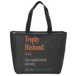 Trophy That Husband Definition Funny Husband Anniversary Zip Tote Bag