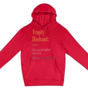 Trophy That Husband Definition Funny Husband Anniversary Premium Pullover Hoodie