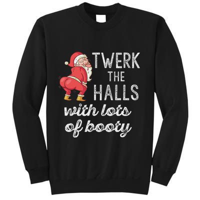 Twerk The Halls Lots Of Booty Santa Claus Twerking Sweatshirt