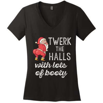 Twerk The Halls Lots Of Booty Santa Claus Twerking Women's V-Neck T-Shirt