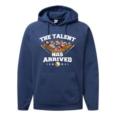 The Talent Has Arrived Funny Pool Player Billiard Cool Gift Performance Fleece Hoodie