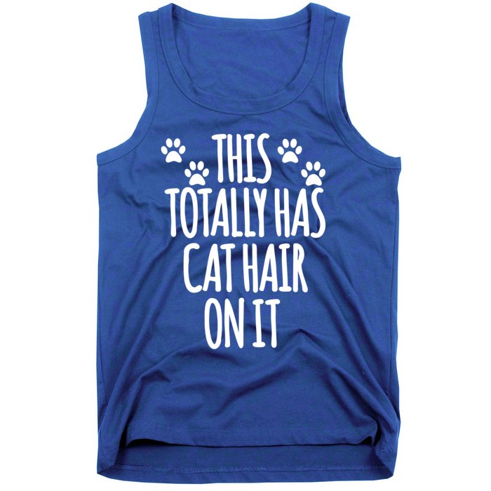 This Totally Has Cat Hair On It I Love My Cat Great Gift Tank Top