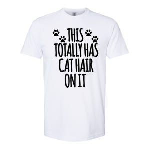 This Totally Has Cat Hair On It I Love My Cat Great Gift Softstyle CVC T-Shirt