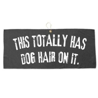 This Totally Has Dog Hair On It Funny Dog Lovers Large Microfiber Waffle Golf Towel