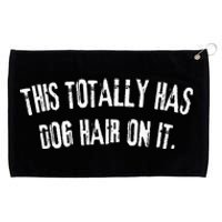 This Totally Has Dog Hair On It Funny Dog Lovers Grommeted Golf Towel